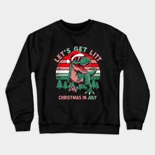 Let's Get Lit Dino Christmas in July Crewneck Sweatshirt